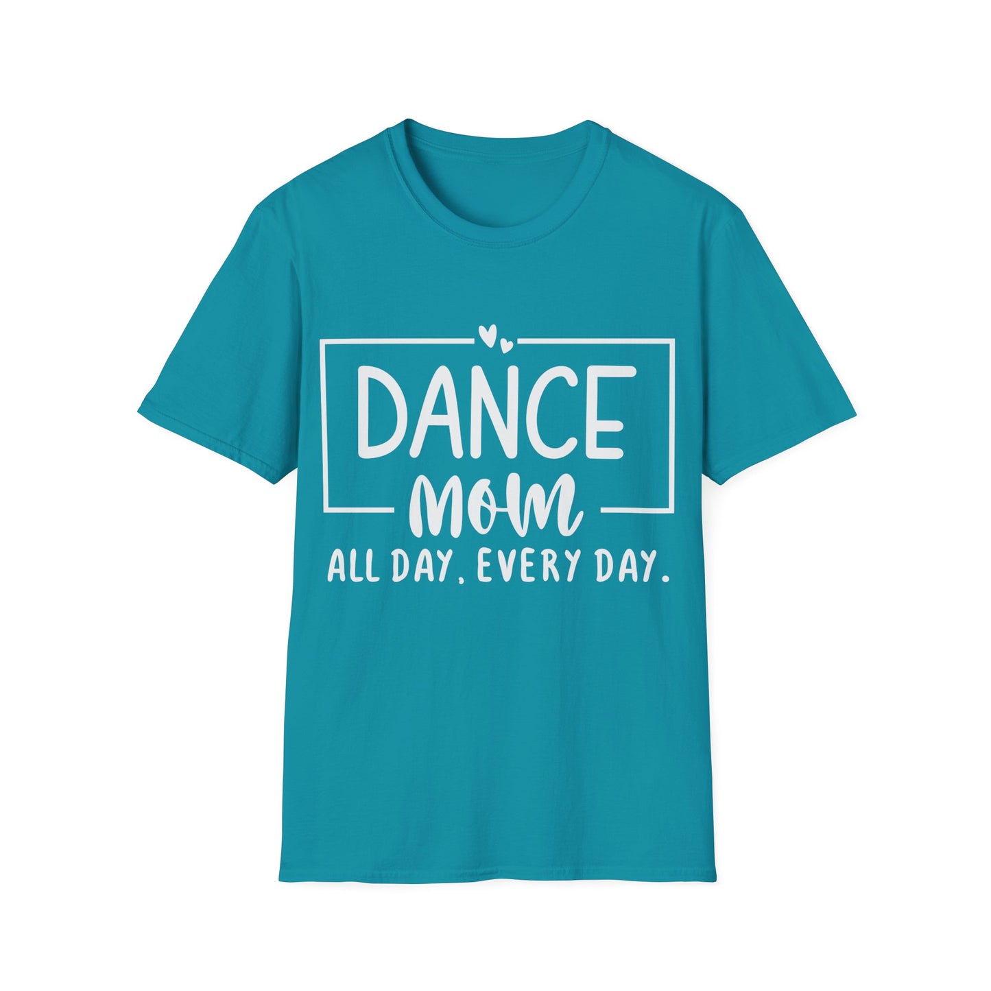 Dance Mom All Day Every Day T-Shirt