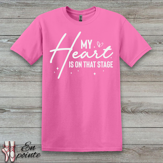 My Heart Is On That Stage T-Shirt