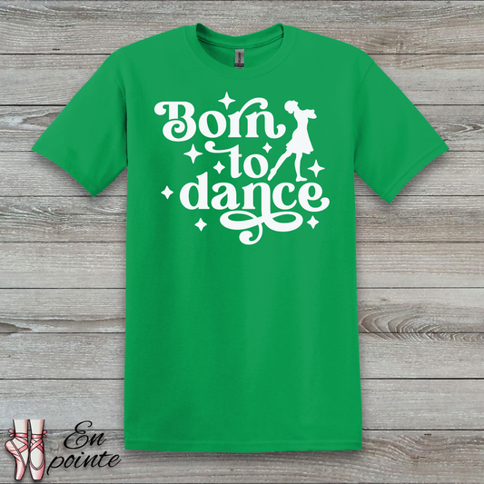 Born To Dance T-Shirt