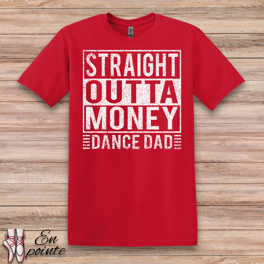 Straight Outta Money Dance Dad T-Shirt