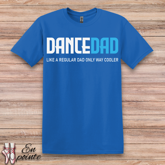 Dance Dad, Like a Regular Dad Only Way Cooler T-Shirt