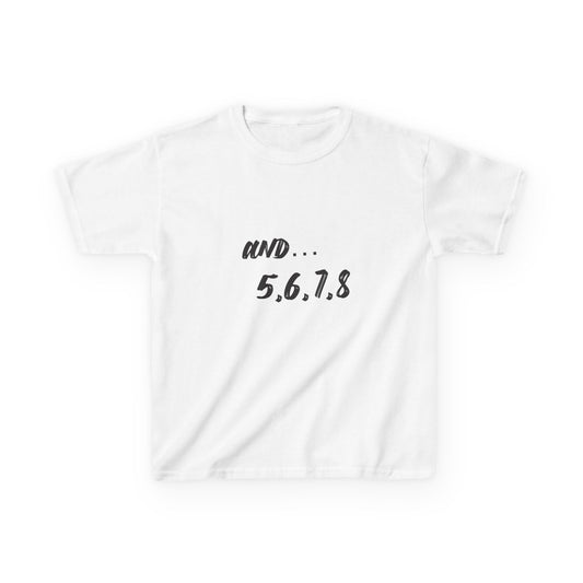 And 5, 6, 7, 8 - Dance Count Kids T-Shirt