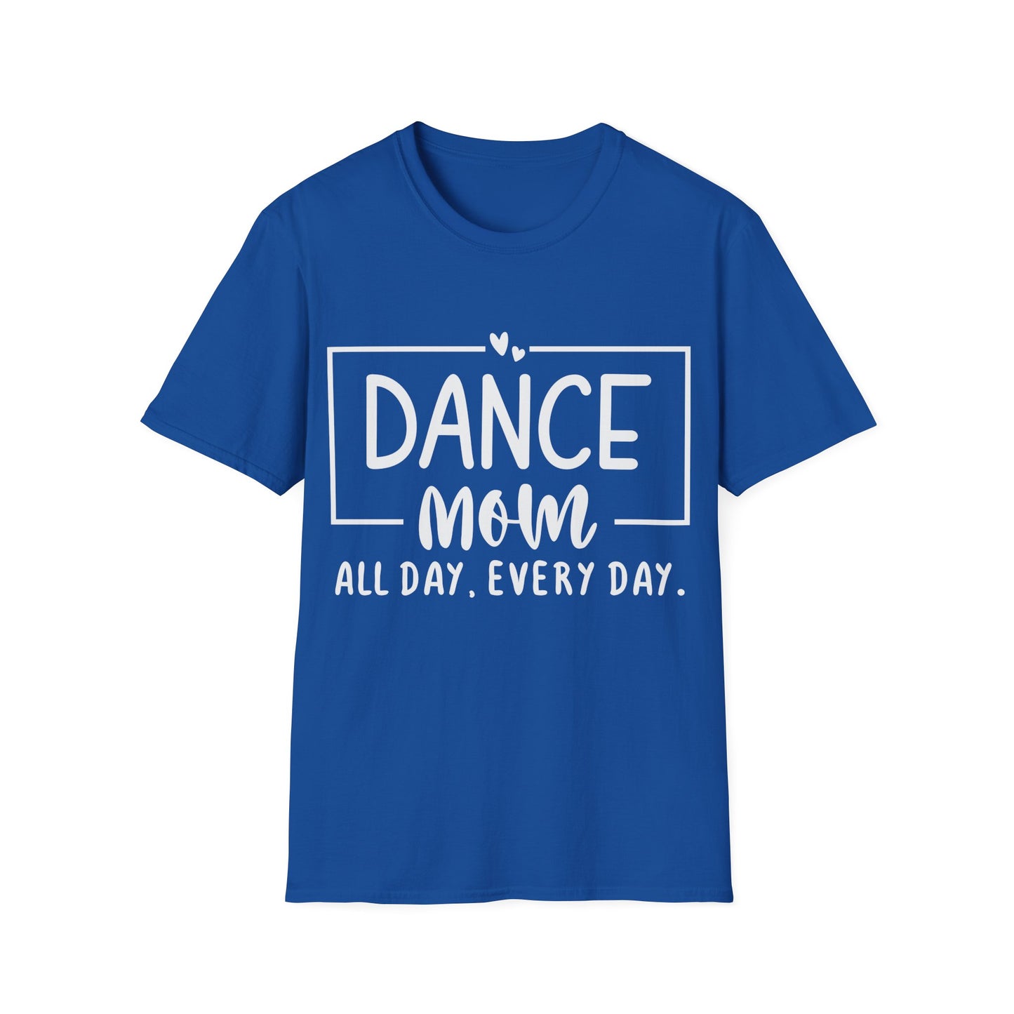 Dance Mom All Day Every Day T-Shirt
