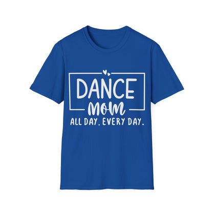 Dance Mom All Day Every Day T-Shirt