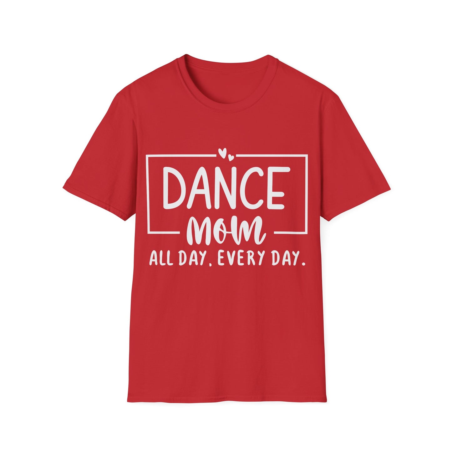 Dance Mom All Day Every Day T-Shirt
