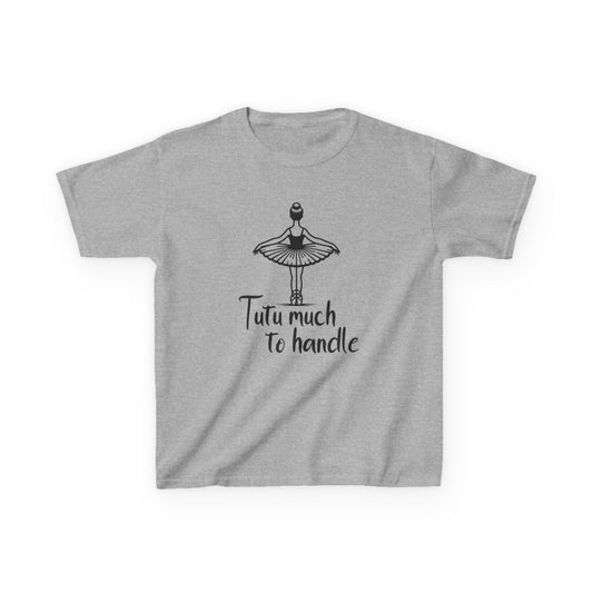 Tutu Much To Handle Kids T-Shirt