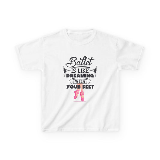 Ballet is Like Dreaming With Your Feet Kids T-Shirt