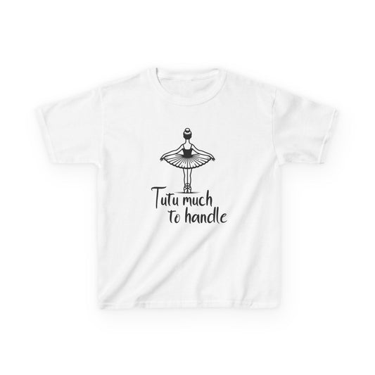 Tutu Much To Handle Kids T-Shirt