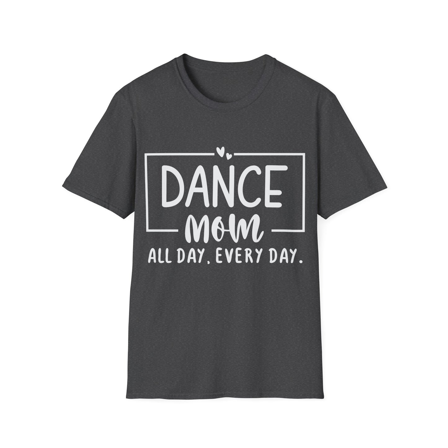 Dance Mom All Day Every Day T-Shirt