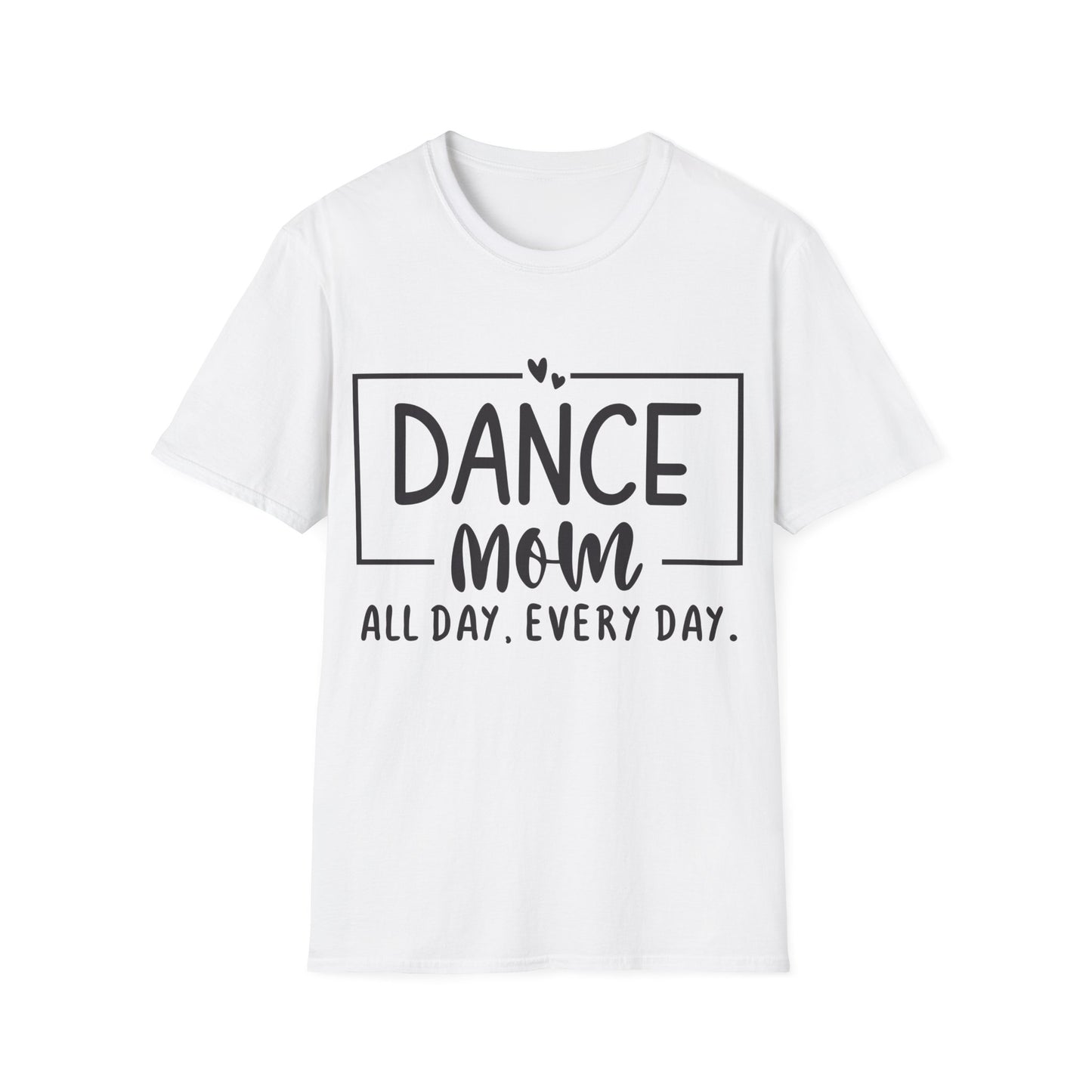 Dance Mom All Day Every Day T-Shirt