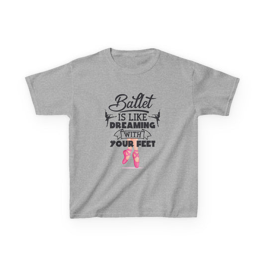 Ballet is Like Dreaming With Your Feet Kids T-Shirt