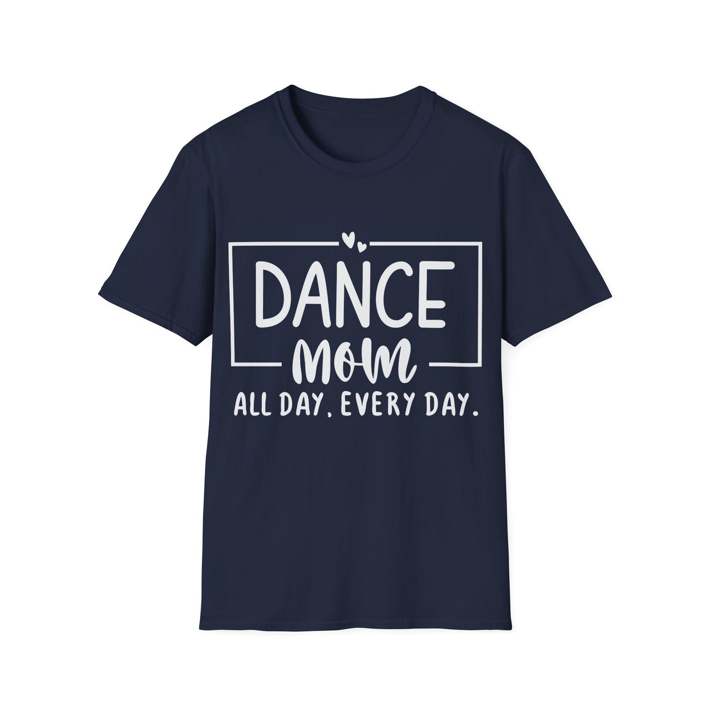 Dance Mom All Day Every Day T-Shirt