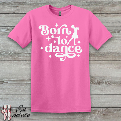 Born To Dance T-Shirt