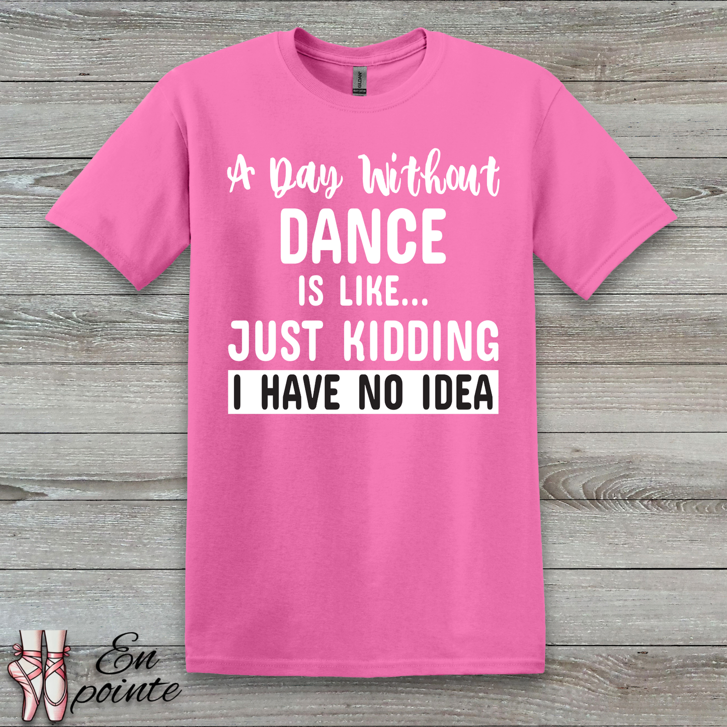 A Day Without Dance is Like ... T-Shirt