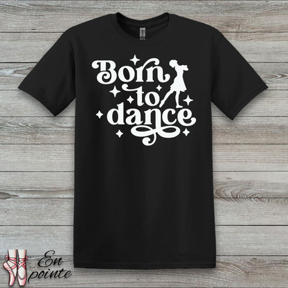 Born To Dance T-Shirt
