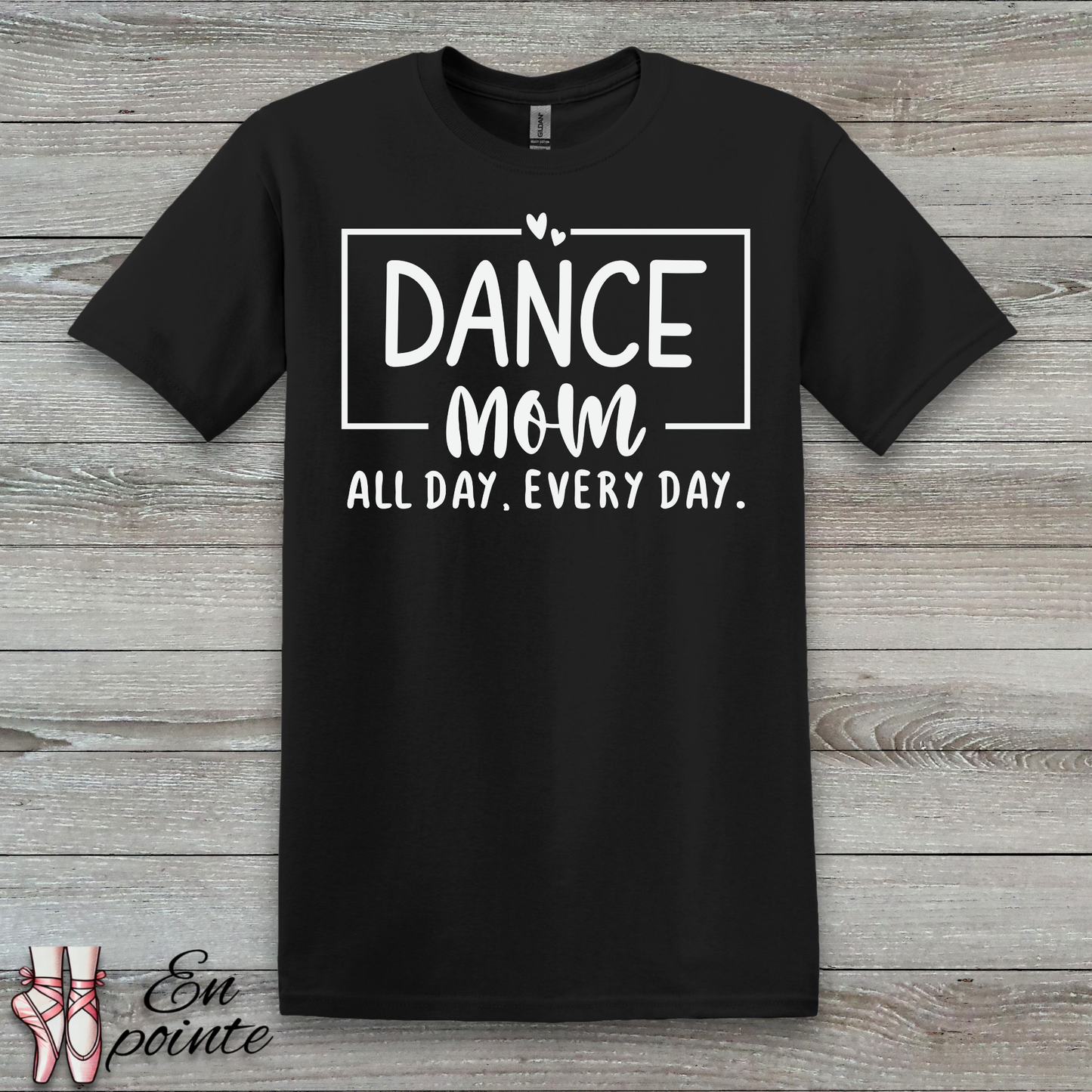 Dance Mom All Day Every Day T-Shirt