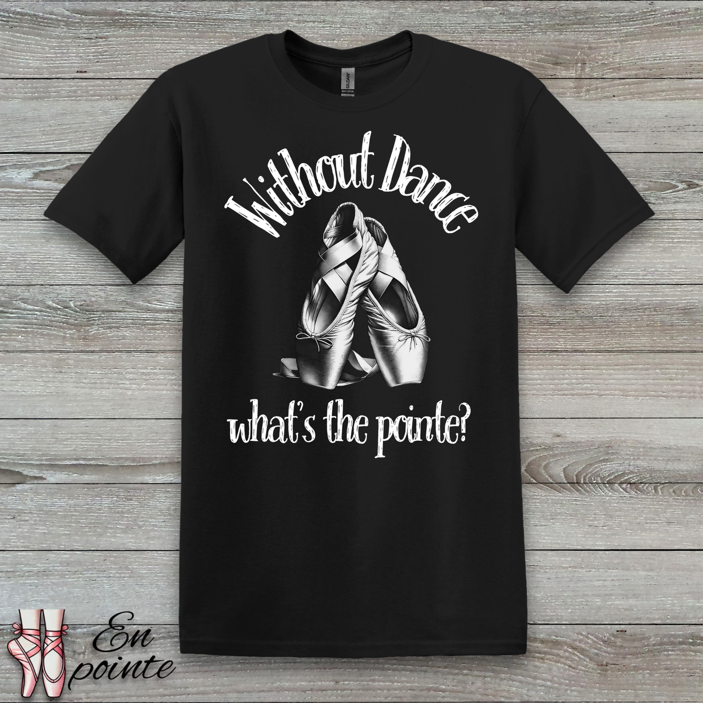 Without Dance What's The Pointe Women Adult T-Shirt