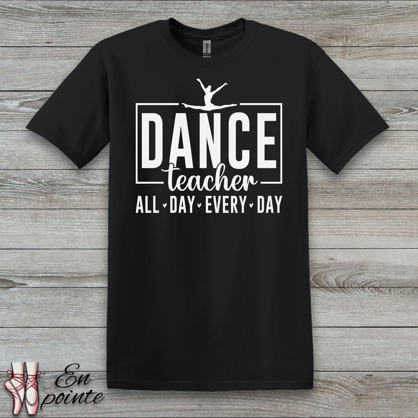 Dance Teacher All Day Every Day T-Shirt