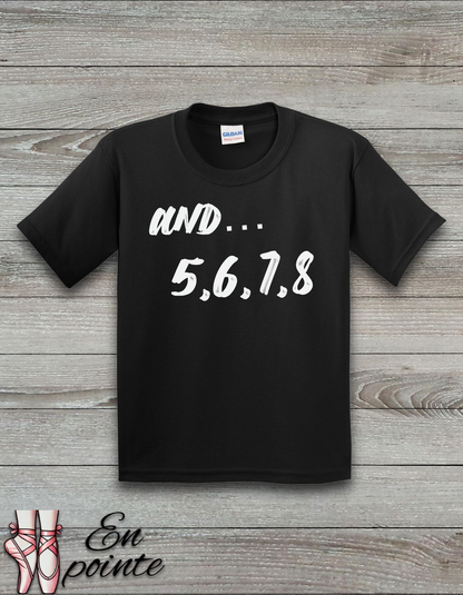 And 5, 6, 7, 8 - Dance Count Kids T-Shirt