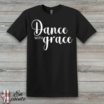 Dance With Grace T-Shirt