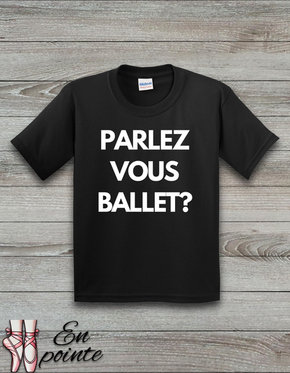 Parlez Vous Ballet? Kids T-Shirt
