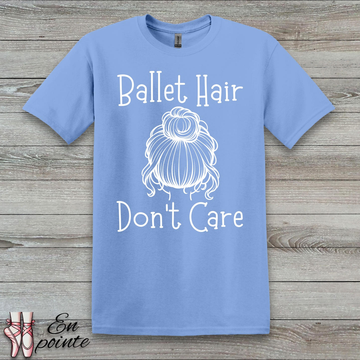 Ballet Hair Don't Care Women Adult T-Shirt