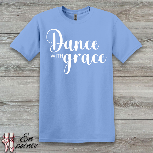 Dance With Grace T-Shirt