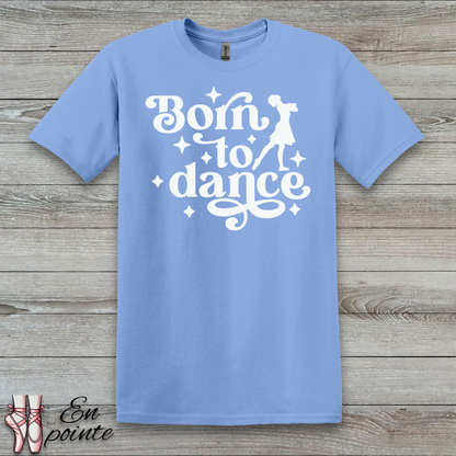 Born To Dance T-Shirt