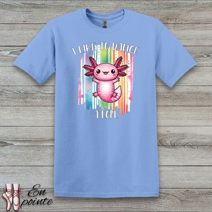 I Like to Dance A'lotl T-Shirt