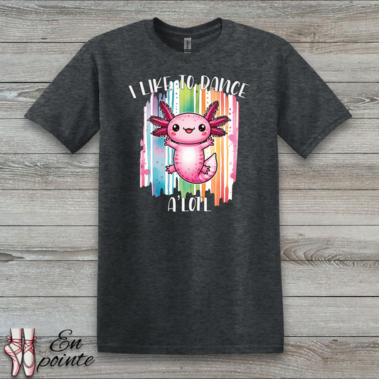 I Like to Dance A'lotl T-Shirt