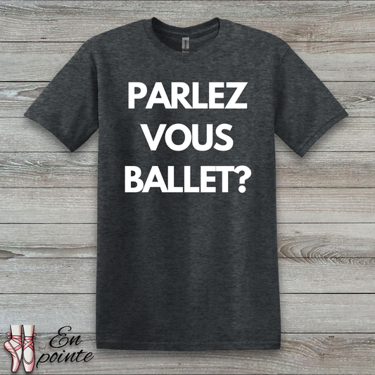 Parlez Vous Ballet? T-Shirt