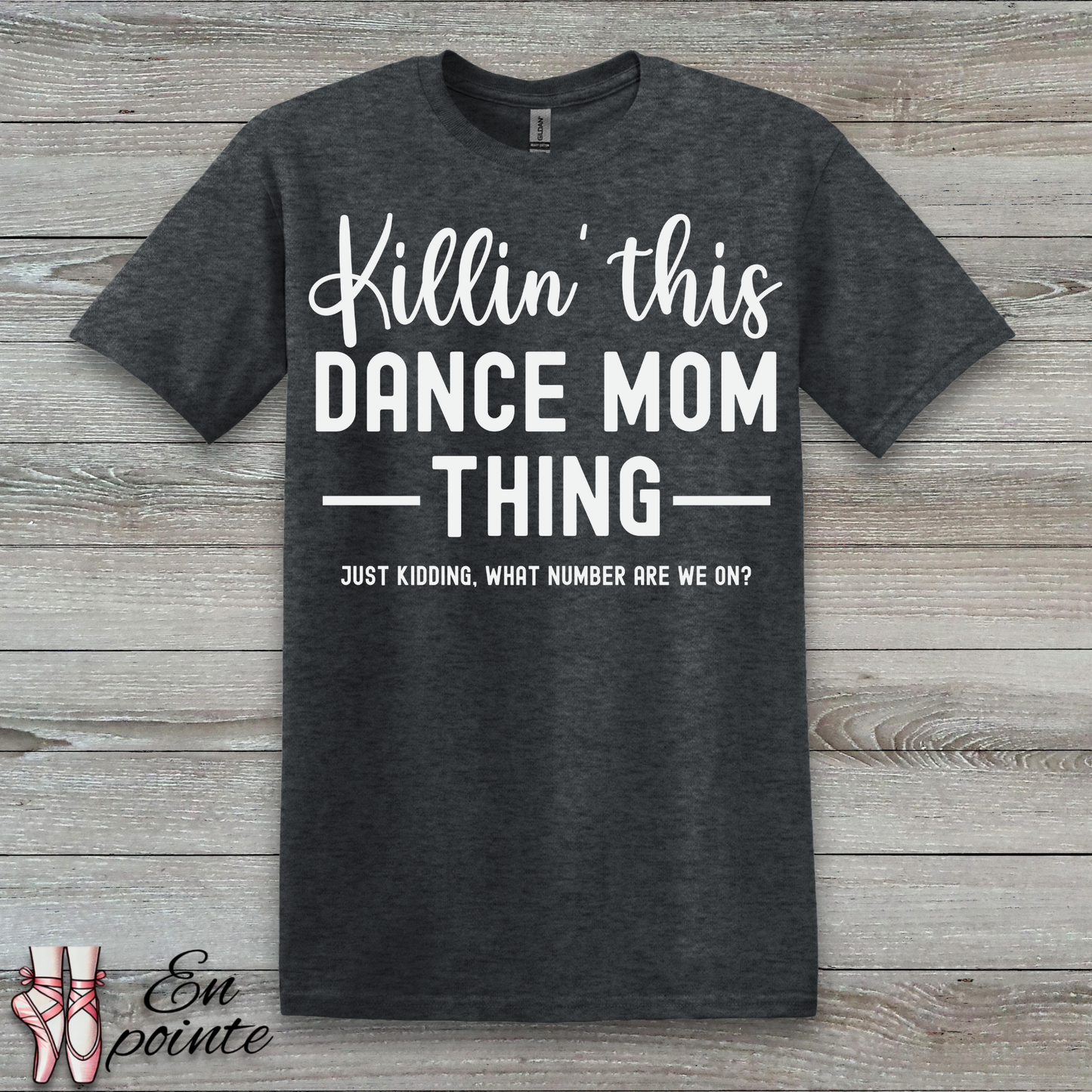 Killin' This Dance Mom Thing T-Shirt