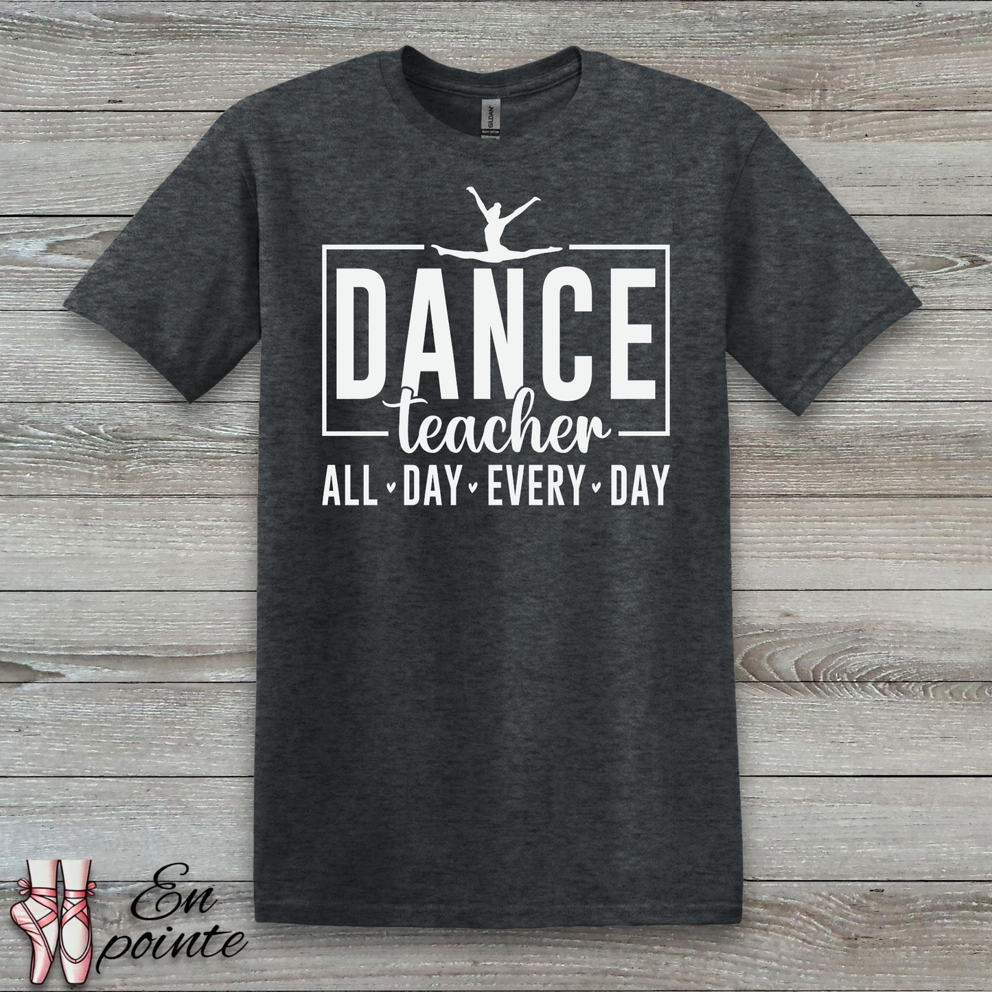 Dance Teacher All Day Every Day T-Shirt