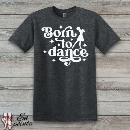 Born To Dance T-Shirt