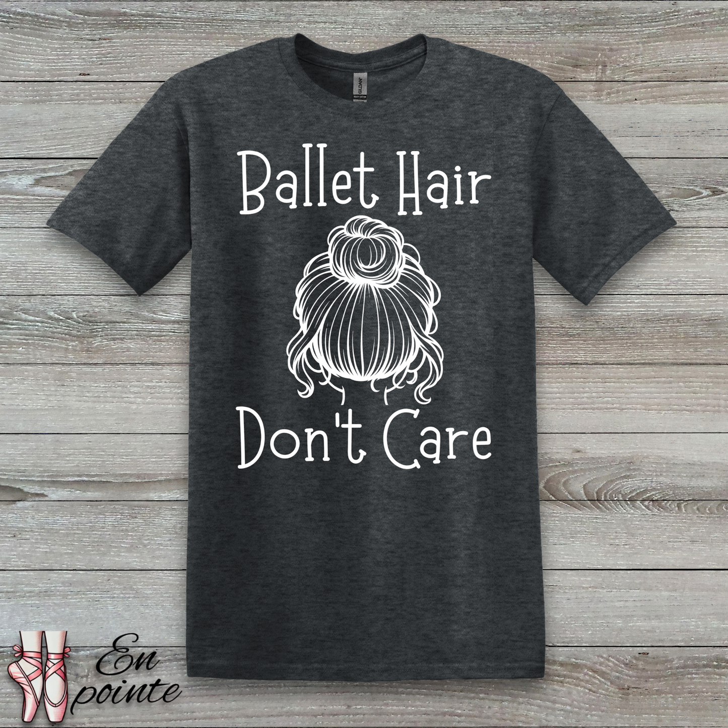 Ballet Hair Don't Care Women Adult T-Shirt