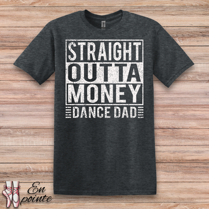 Straight Outta Money Dance Dad T-Shirt