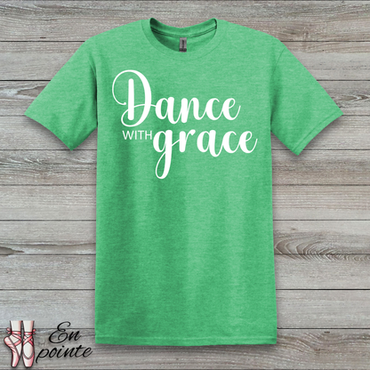 Dance With Grace T-Shirt