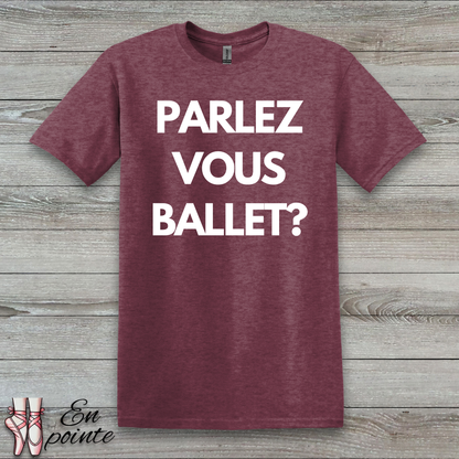 Parlez Vous Ballet? T-Shirt