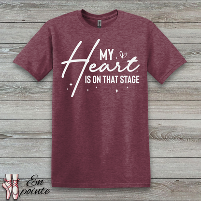 My Heart Is On That Stage T-Shirt