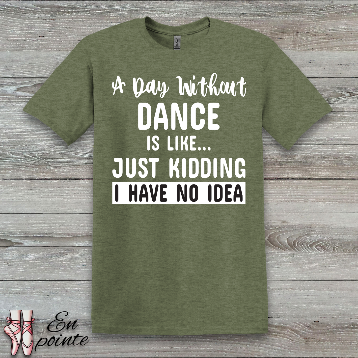 A Day Without Dance is Like ... T-Shirt