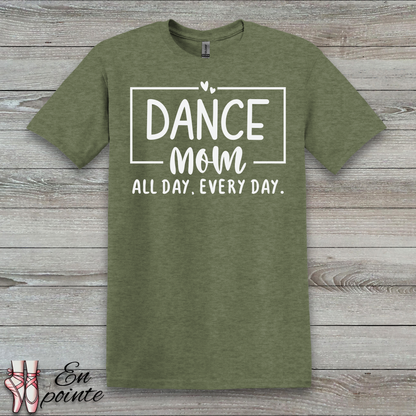Dance Mom All Day Every Day T-Shirt