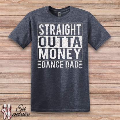 Straight Outta Money Dance Dad T-Shirt