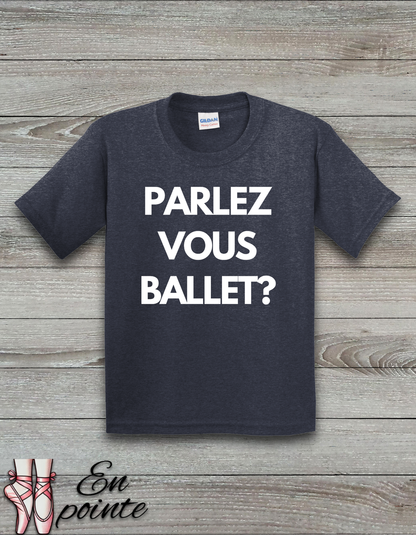 Parlez Vous Ballet? Kids T-Shirt
