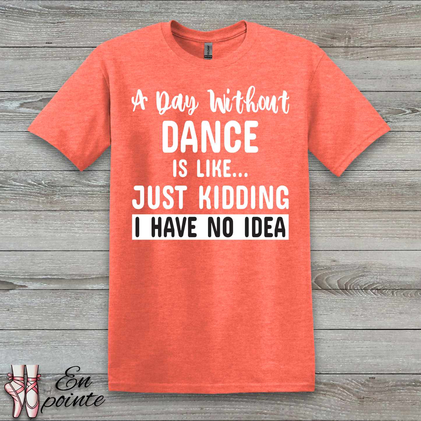 A Day Without Dance is Like ... T-Shirt