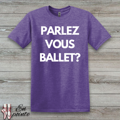 Parlez Vous Ballet? T-Shirt