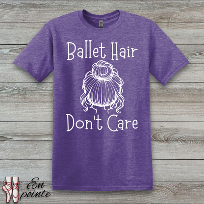 Ballet Hair Don't Care Women Adult T-Shirt