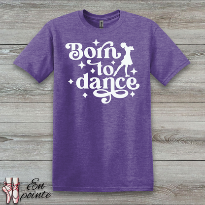 Born To Dance T-Shirt