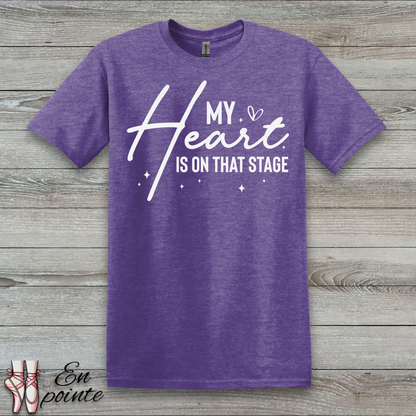 My Heart Is On That Stage T-Shirt
