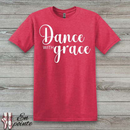 Dance With Grace T-Shirt