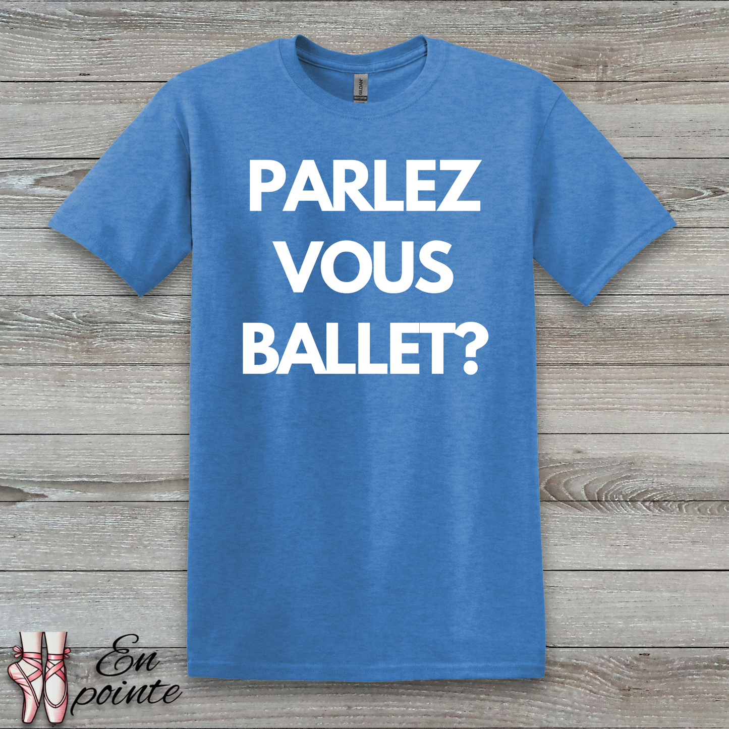 Parlez Vous Ballet? T-Shirt